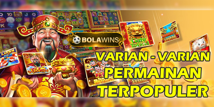 Permainan Slot Online Berbagai Varian Gacor di Bolawins