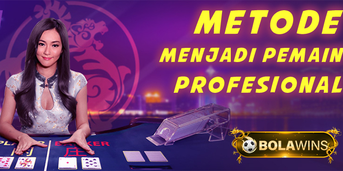 Metode Menjadi Pemain Slot yang Handal & Juga Profesional Slot Bolawins