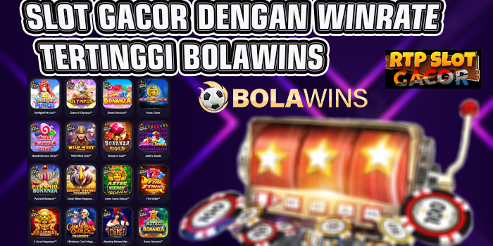 Slot Gacor Dengan RTP Tertinggi di Situs Bolawins
