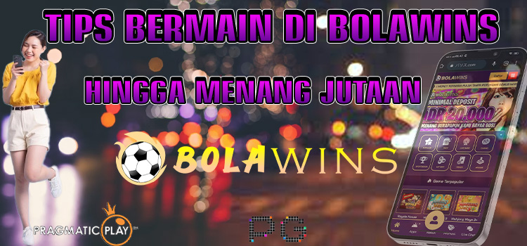 Tips Dalam Bermain Slot Gacor Bolawins 2024